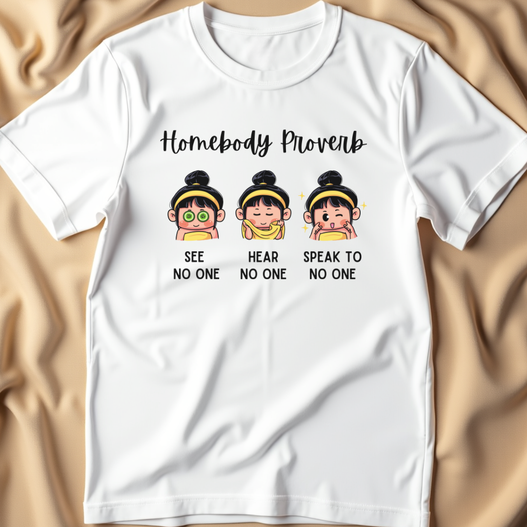 Homebody Proverb T-Shirt