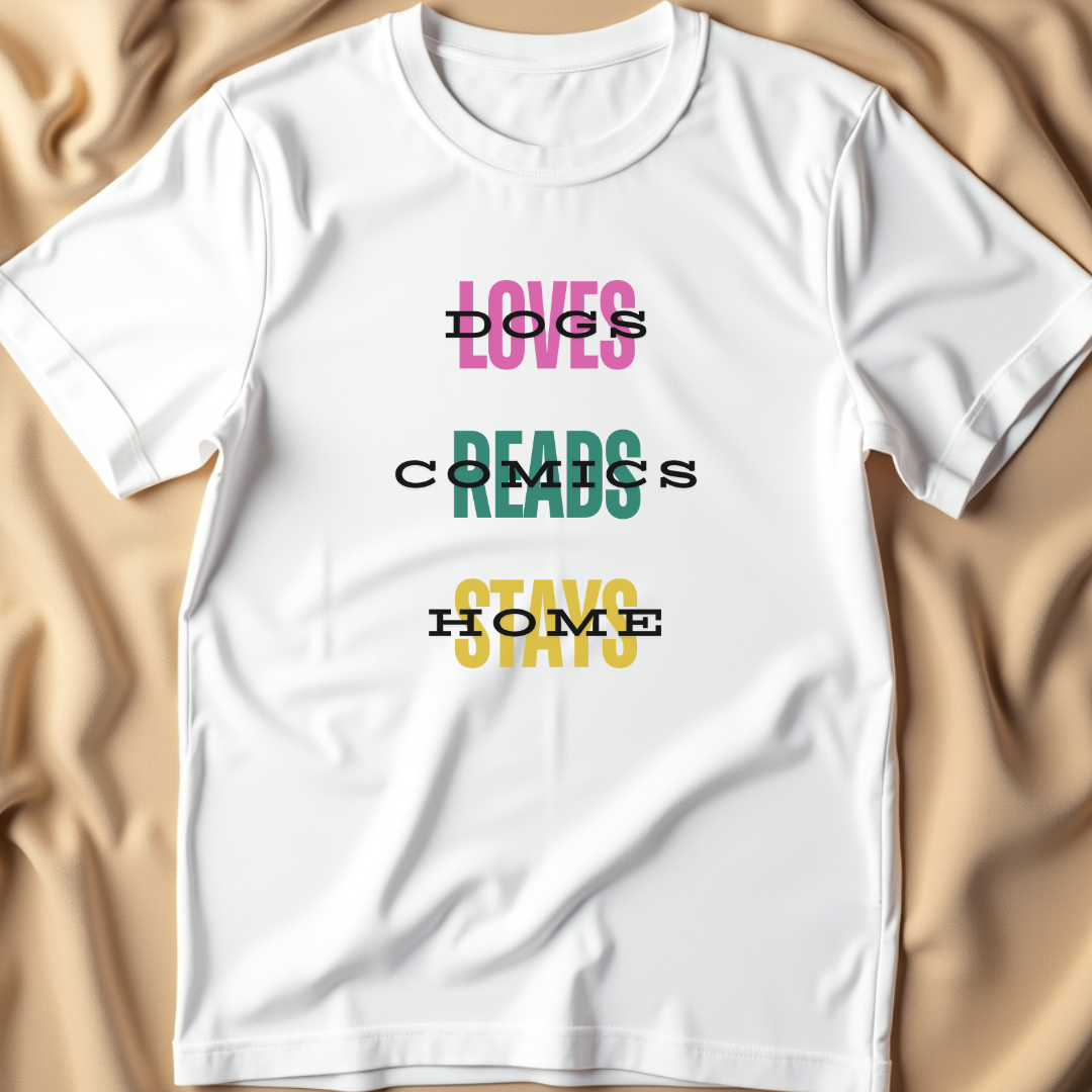 Loves Dogs, Reads Comics, Stays Home T-Shirt