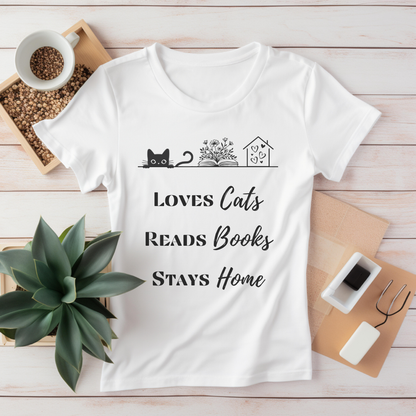 Loves Cats, Reads Books, Stays Home T-Shirt