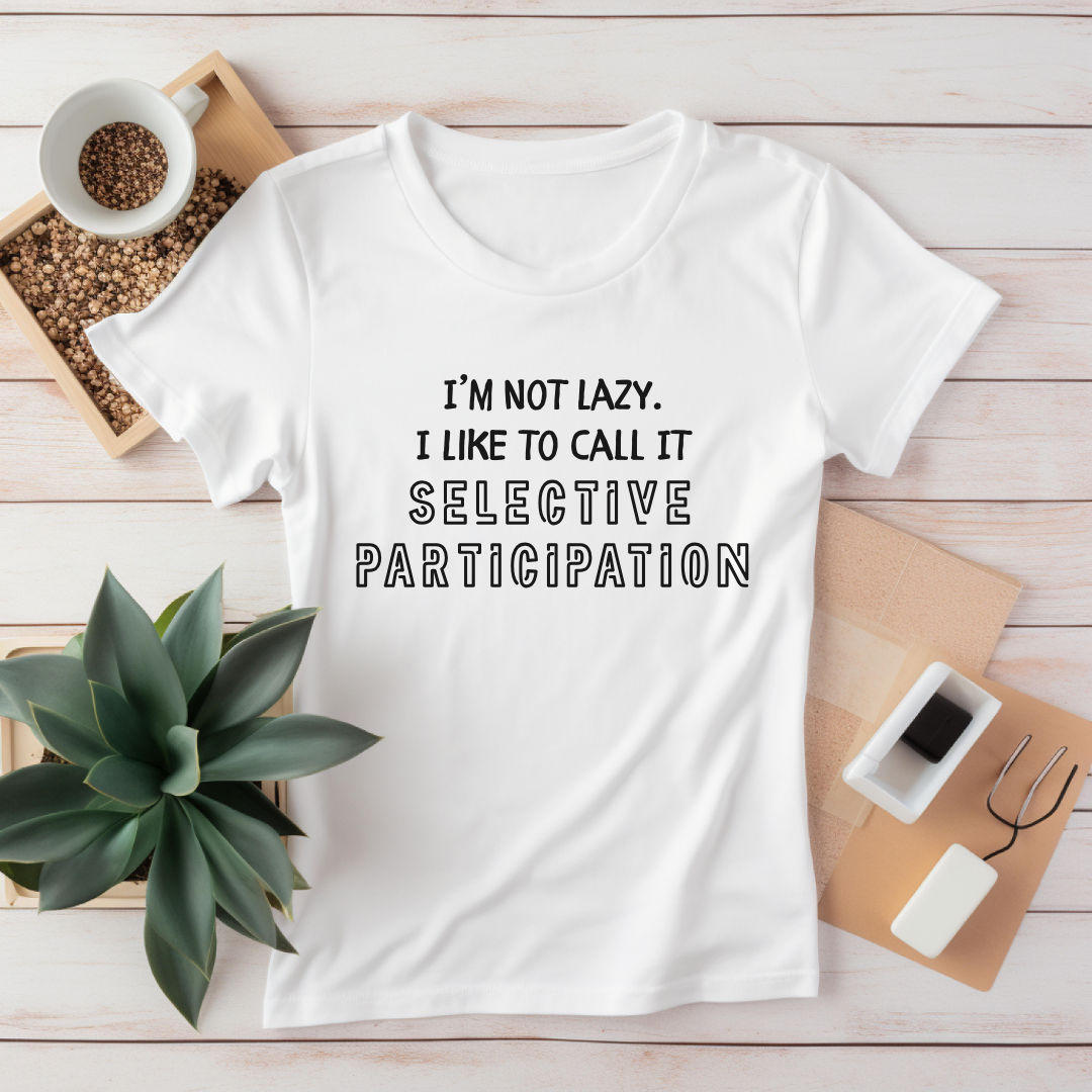 Selective Participation T-Shirt