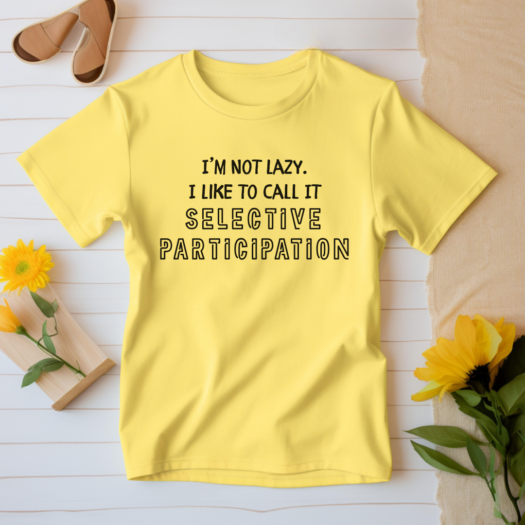 Selective Participation T-Shirt